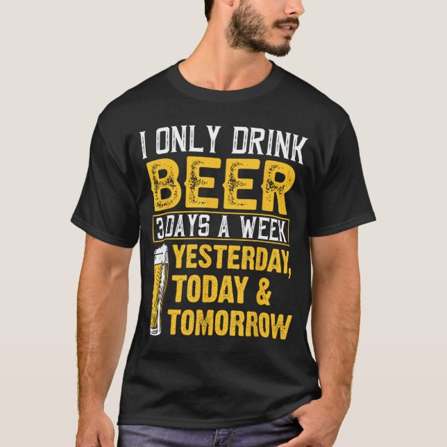 Camiseta Funny I Only Drink Beer 3 Days A Week Drinker Humo (Frente)