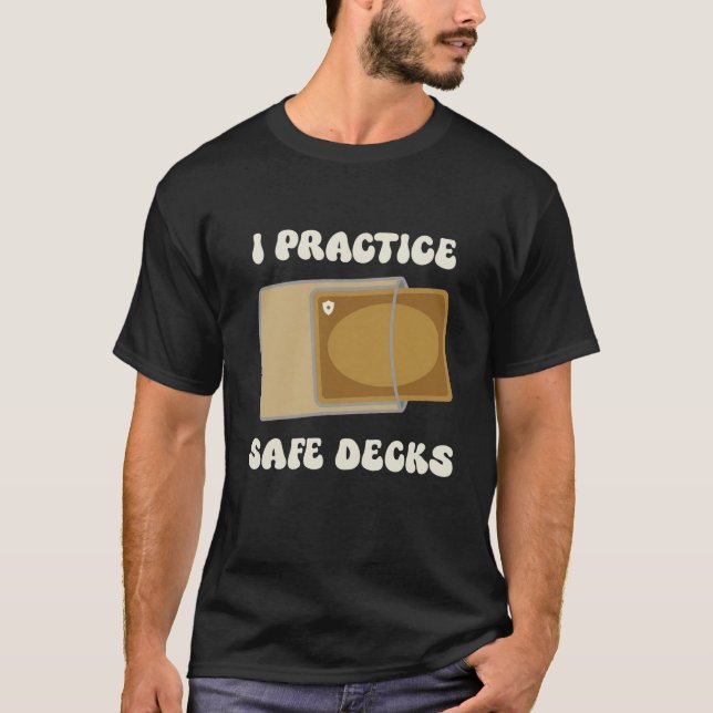Camiseta Funny I Practice Safe Decks Construction Safety (Frente)
