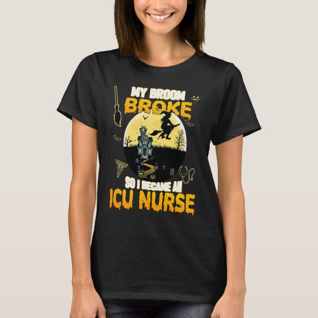 Camiseta Funny ICU Nurse Witch Halloween Costume For Women  (Frente)