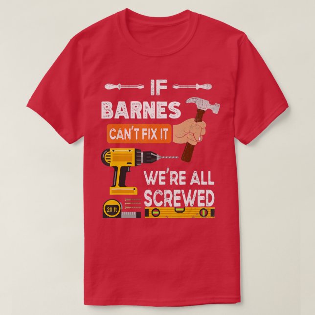 Camiseta Funny if Barnes cant fix it no one can handyman ca (Frente do Design)