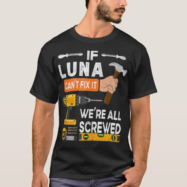 Camiseta Funny if Luna can't fi it no one can handyman wood (Frente)