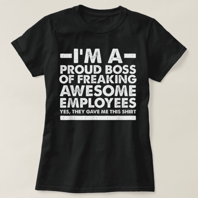 Camiseta Funny I'm A Proud Boss of Freaking Awesome Employe (Frente do Design)