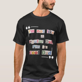 Camiseta Funny "I'm not a regular dad, I'm a cool dad" Tee