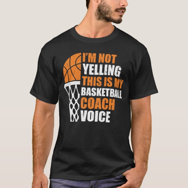 Camiseta Funny I'm Not Yelling This Is My Basketball Coach  (Frente)