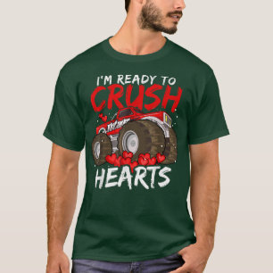 Camiseta Funny I'm Ready To Crush Hearts Monster Truck Vale