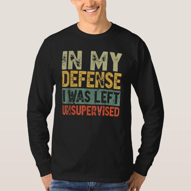Camiseta Funny In my defense i was left unsupervised_25 (Frente)