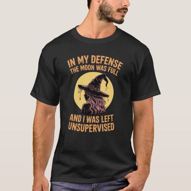 Camiseta Funny In My Defense The Moon Was Full Unsupervised (Frente)