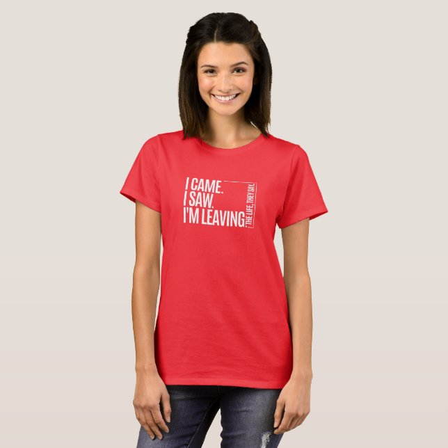 Camiseta Funny Introvert T-Shirt | I Came I Saw I'm Leaving (Frente Completa)