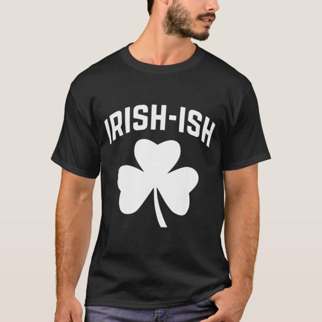 Camiseta Funny Irish-ish St. Patrick's Day  (Frente)