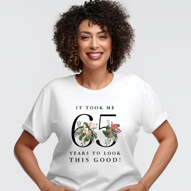 Camiseta Funny It Took Me 65 Years to Look This Good!  (Criador carregado)