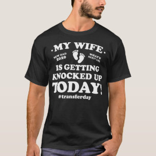 Camiseta Funny IVF My Wife Is Getting Knocked Up Today