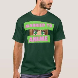 Camiseta Funny Japanese Anime Married to Anime Japan Cultu