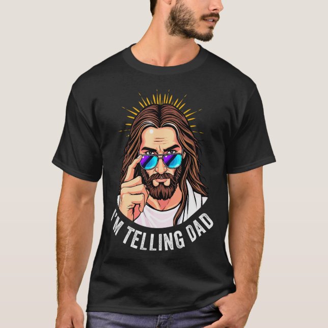 Camiseta Funny Jesus I'm Telling Dad Religious  (Frente)