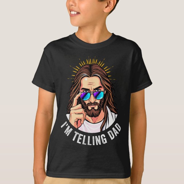 Camiseta Funny Jesus I'm Telling Dad Religious  (Frente)