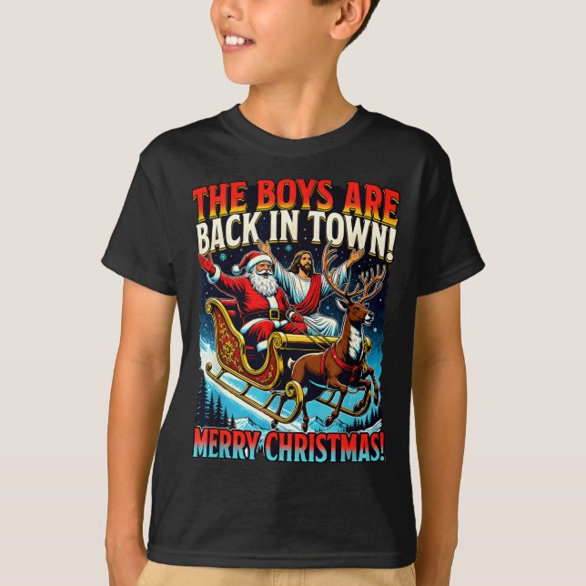 Camiseta Funny Jesus Santa The Boys Are Back In Town Merry  (Frente)