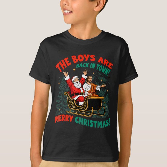 Camiseta Funny Jesus Santa The Boys Are Back In Town Merry  (Frente)