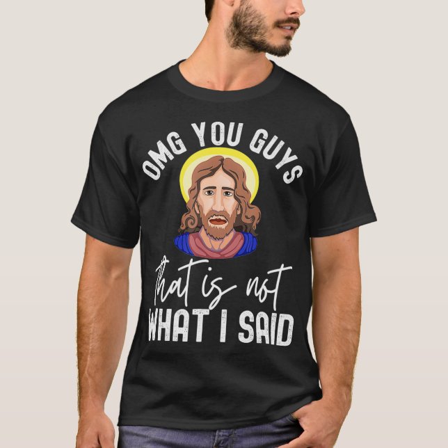 Camiseta Funny Jesus Thats Not What I Said Sarcastic Christ (Frente)