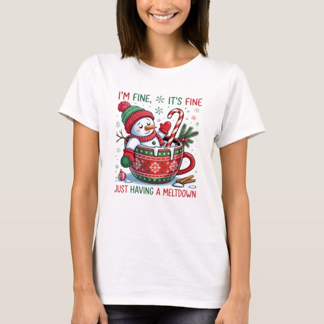 Camiseta Funny Just Having a Meltdown Christmas Quote  (Frente)