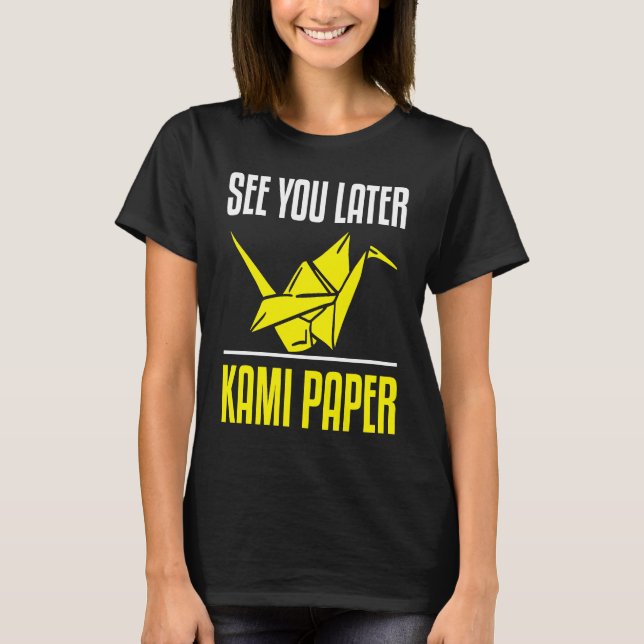 Camiseta Funny Kami Paper See You Later Origami (Frente)