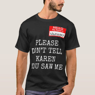 Camiseta Funny Karen Meme My name is manager I'm the manage