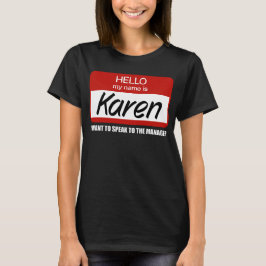 Camiseta Funny Karen Name Crachá fala com o gerente