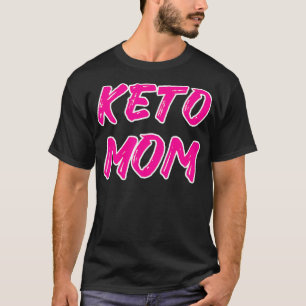 Camiseta Funny Keto Mom Keto Diet Lover Gift