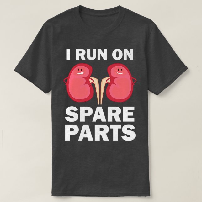 Camiseta Funny Kidney Donors I Run On Spare Parts Gift 2 (Frente do Design)