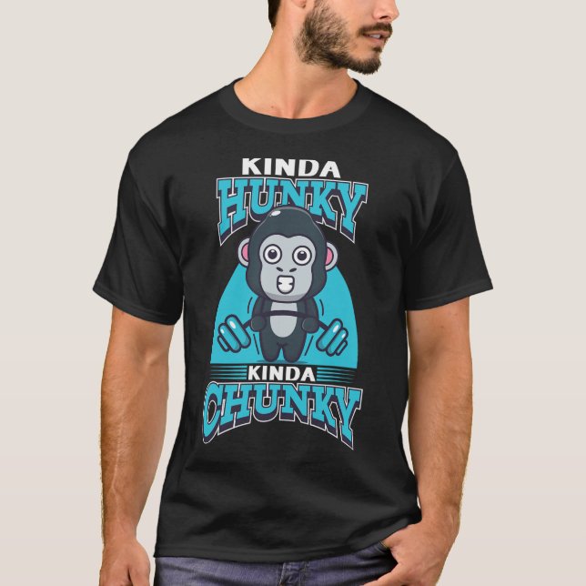 Camiseta Funny Kinda Chunky Kinda Hunky Bodybuilding Gym Po (Frente)