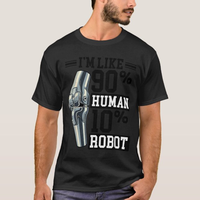 Camiseta Funny Knee Replacement I'm Like 90% Human 10% Robo (Frente)