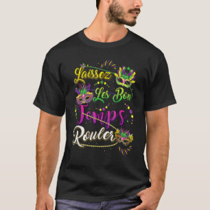 Camiseta Funny Laissez Les Bons Templer Rouler Mardi Gras N