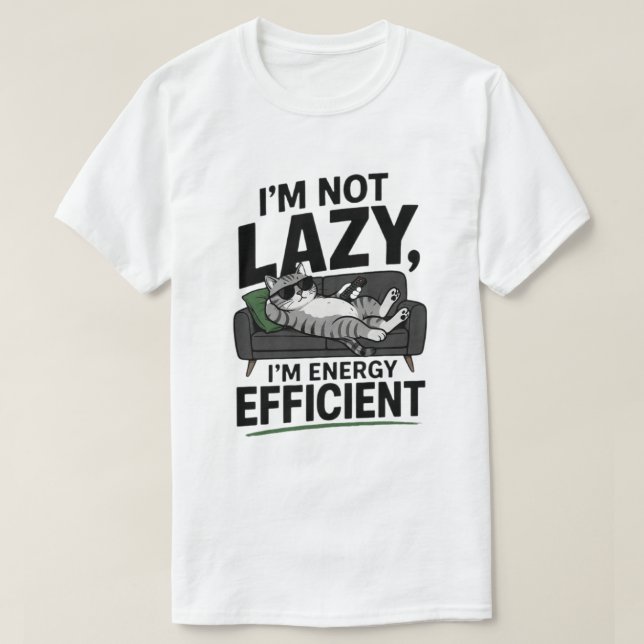 Camiseta Funny Lazy Cat Not Lazy Energy Efficient (Frente do Design)