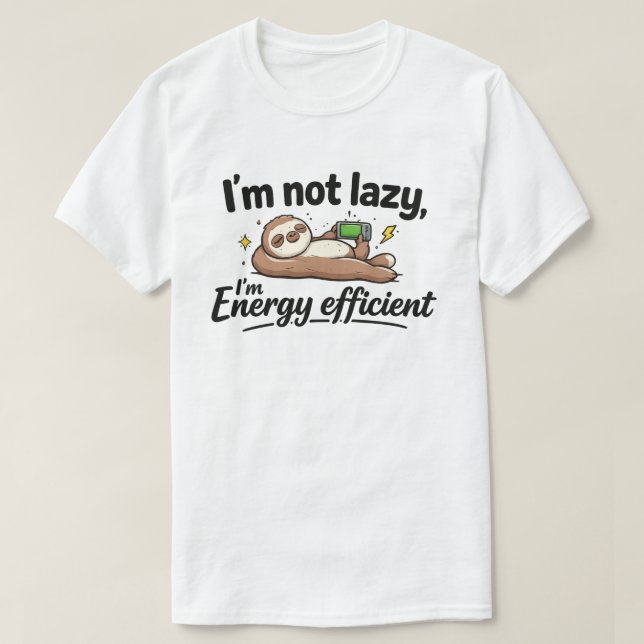 Camiseta Funny Lazy Sloth "Not Lazy Energy Efficient" (Frente do Design)