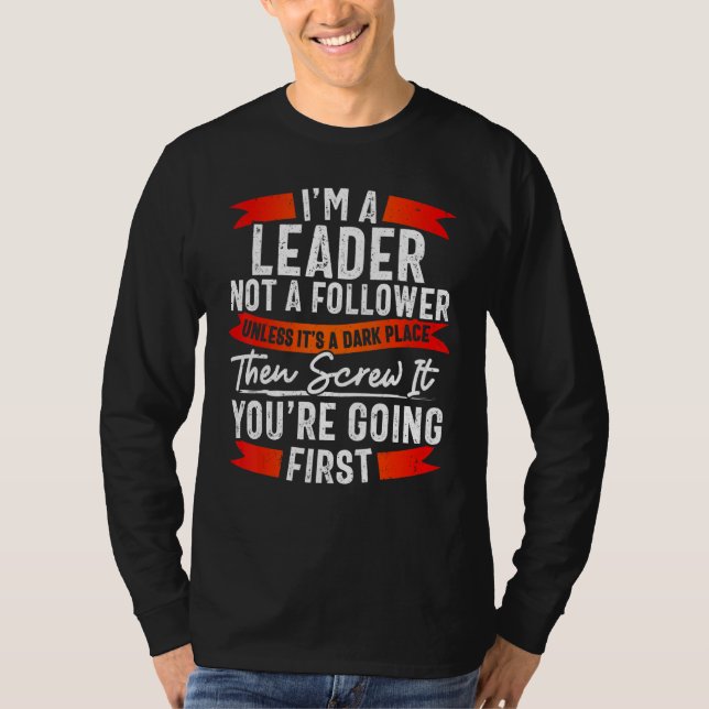 Camiseta Funny Leader Not Follower TShirt, Funny Sarcasm (Frente)