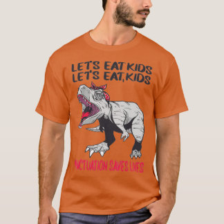 Camiseta Funny Let's Eat Kids Punctuation Saves Lives Gramm
