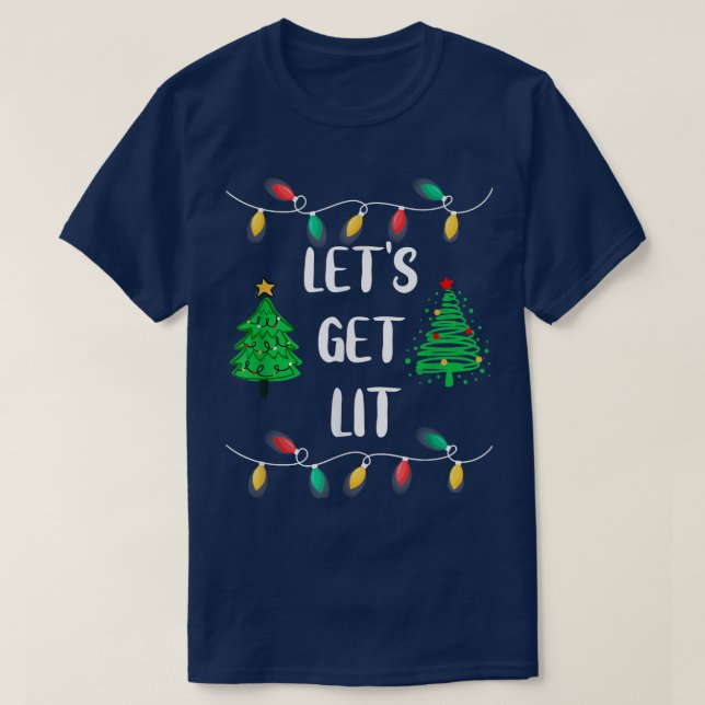Camiseta Funny  Lets Get Lit Christmas Lights  (Frente do Design)