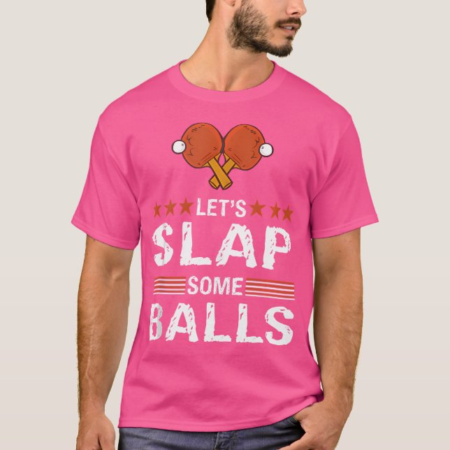 Camiseta Funny Let'S Slap Some Balls Table Tennis Pun Ping  (Frente)