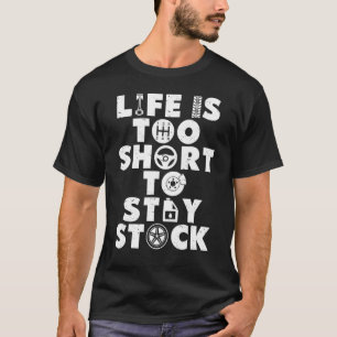 Camiseta Funny Life Is Too Short To Stay Stock Car Mechanic