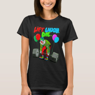 Camiseta Funny Lift Laugh Die Gym Pesando Bodybuildin