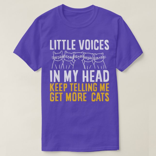 Camiseta Funny Little Voices In My Head Keep Telling Me Get (Frente do Design)