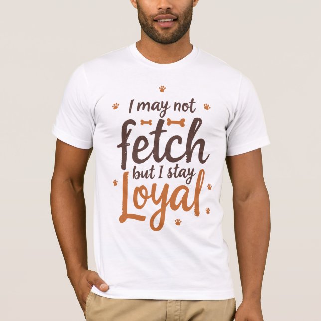 Camiseta Funny Loyal Dog Quote Saying Cute Canine Art (Frente)