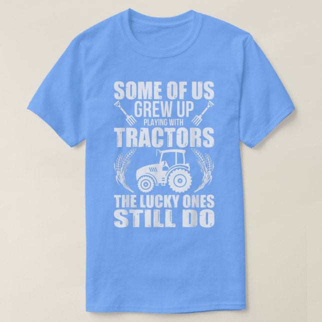 Camiseta Funny Lucky Ones Still Play With Tractor Farmer Fa (Frente do Design)