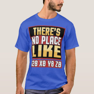 Camiseta funny machinist shirts  theres no place like