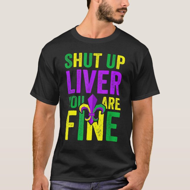 Camiseta Funny Mardi Gras Parade Outfit - Shut Up Liver You (Frente)