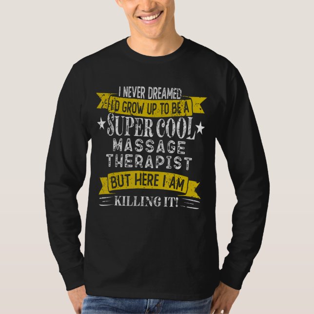 Camiseta Funny Massage Therapist Shirts Trabalho (Frente)