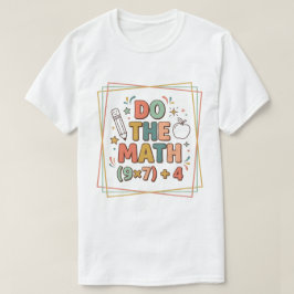 Camiseta Funny Math Teacher Do The Math (9x7)+4