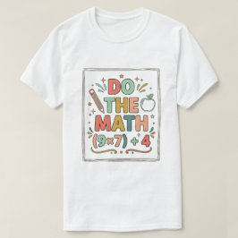 Camiseta Funny Math Teacher Do The Math (9x7)+4