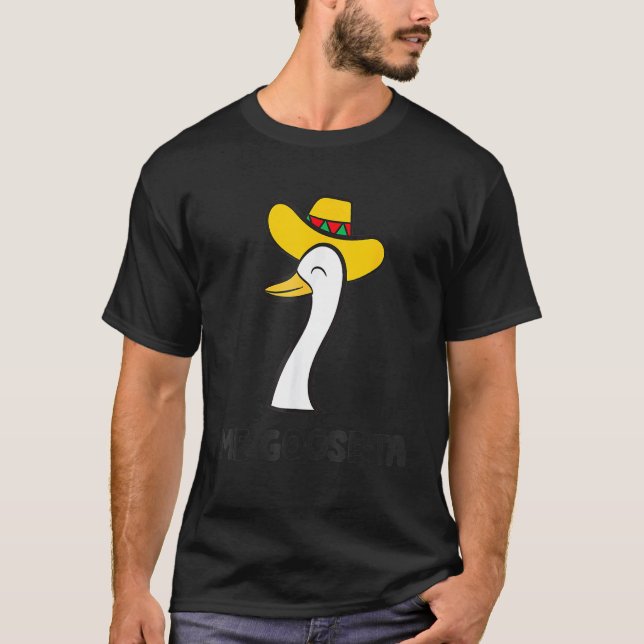 Camiseta Funny Me Goose Ta Mexican Poultry Farmer Anatidae  (Frente)