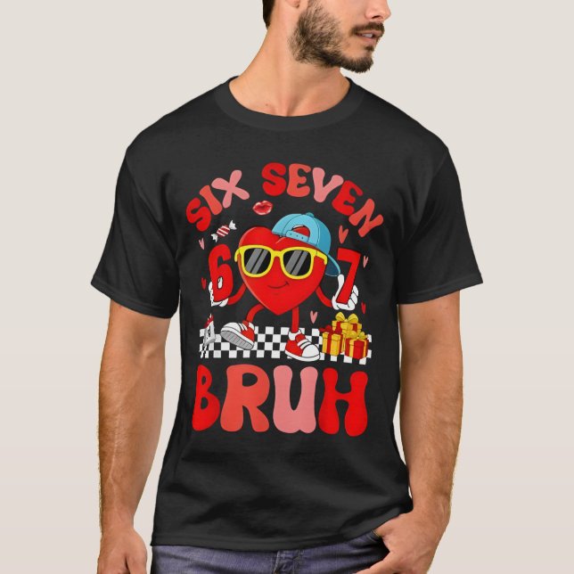 Camiseta Funny Meme 67 Six Seven Bruh Valentine Heart Toddl (Frente)