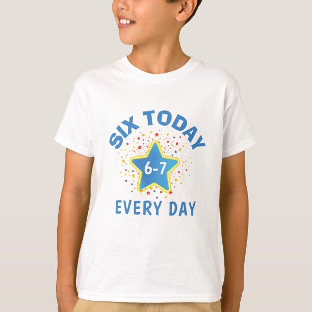 Camiseta Funny Meme Six Today 6-7 Every Day Birthday Kid's  (Frente)