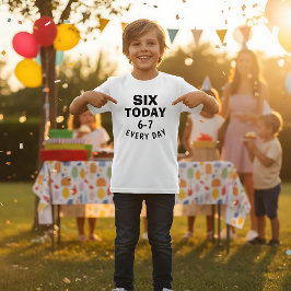 Camiseta Funny Meme Six Today 6-7 Every Day Birthday Kid's